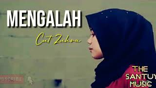 MENGALAH cut zuhra liryc lagu ||th 2019||