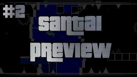 Santai Preview #2 | Geometry Dash "2.11"