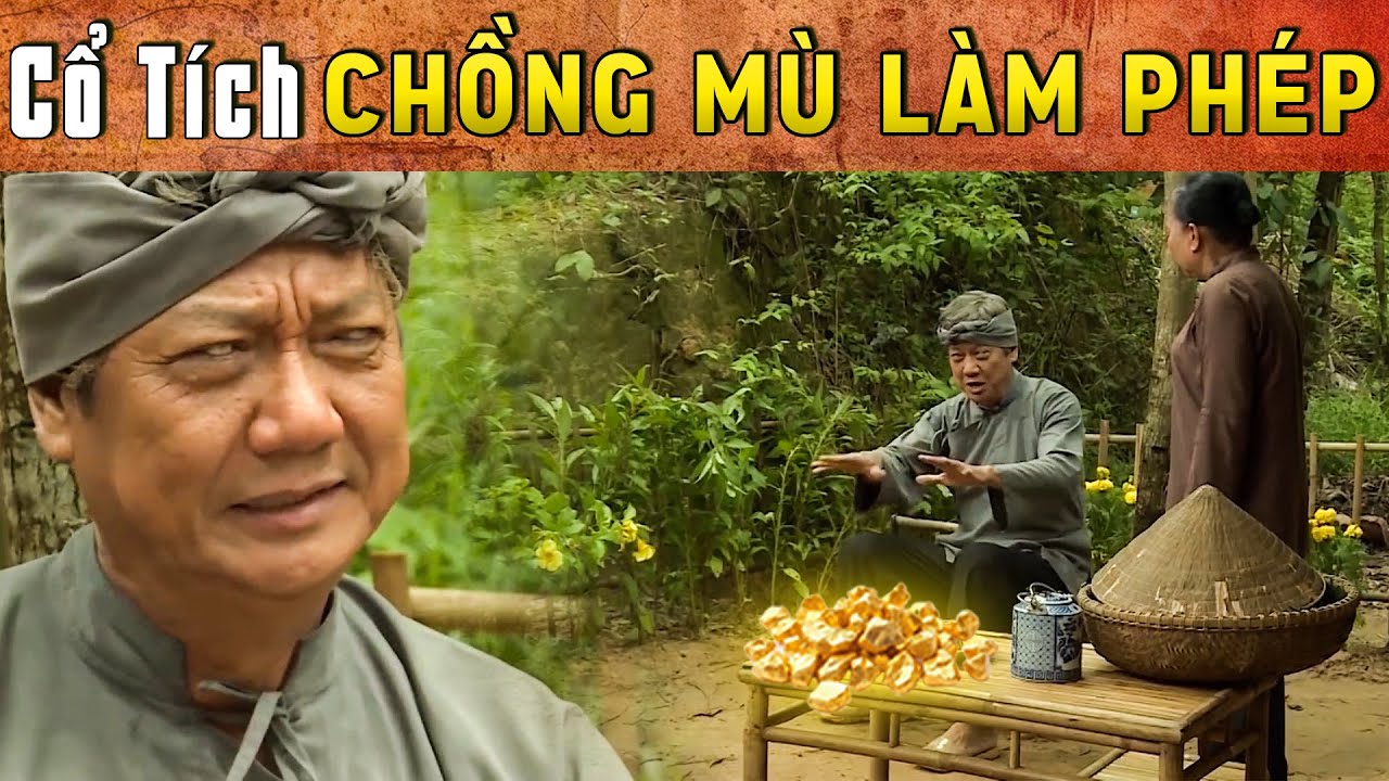 CỔ TÍCH MỚI 2025 - CHỒNG MÙ LÀM PHÉP | Phim truyện cổ tích hay nhất | Cổ tích Việt Nam 2025