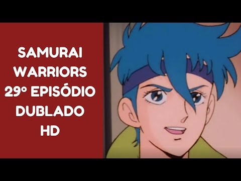 Samurai Warriors episodio 29 | Dublado primeira temporada HD Pt Br