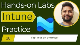 18.Microsoft Intune | Sign in as an Entra user | Endpoint Manager Administrator