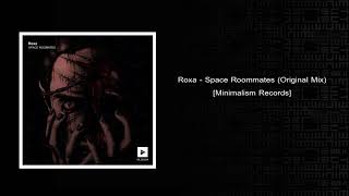 Roxa - Space Roommates (Original Mix) [minimalism Records]