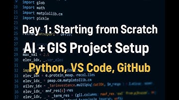 Day 1: Starting from Scratch | AI + GIS Project Setup | Python, VS Code, GitHub