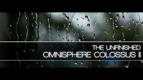 Omnisphere Colossus II Walkthrough
