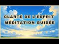 ☁️ Clarté de l’Ésprit _ Méditation guidée