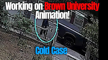 Working on Brown University Shooting Animation - Cold Case 1989