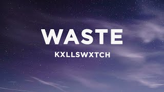 Kxllswxtch - WASTE (Lyrics) Resimi