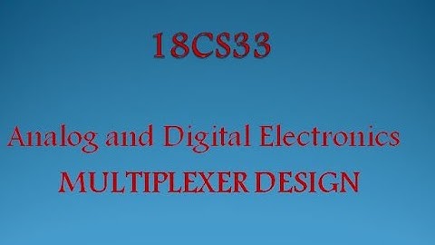 ADE-18CS33-VTU-MULTIPLEXER DESIGN 2