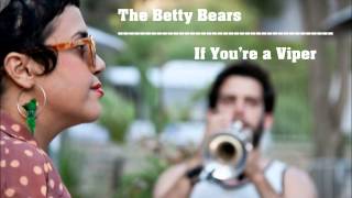 The Betty Bears - If Youre a Viper (Official CD Track) chords