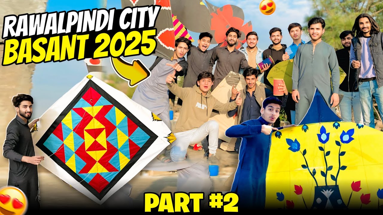 Rawalpindi City Basant 2025 🔥 Part 2 || 12 Tawoon Ki Barish 🥵 || 10 Githi Patang pkr li 🔥|| Big Kite