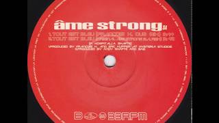 Âme Strong S.A.  -  Tout Est Bleu (François K. Dub Mix)