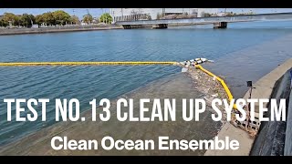 Test No.13 Clean Up System | Clean Ocean Ensemble