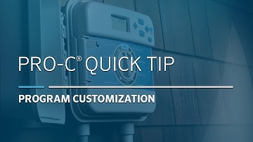 Pro-C Irrigation Controller Advanced: 04, Program Customization