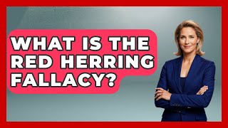 What Is The Red Herring Fallacy? - Law School Prep Hub