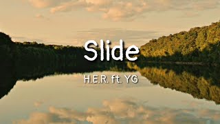 H.E.R. - Slide ft. YG (lyrics)