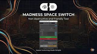 Madness Space Switch for Maya: Build, Swap, Bake, Done