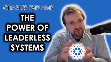 Charles Hoskinson of Cardano explains the power of leaderless systems