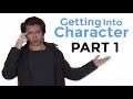 How To Get Into Character Acting Lessons Part 1