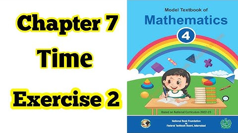 Class 4 math chapter 7 Exercise 2 | Time |National book foundation |2024| ilmi darasgah