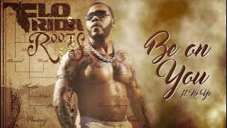Flo Rida - Be on You (feat. Ne-Yo) [ Audio]