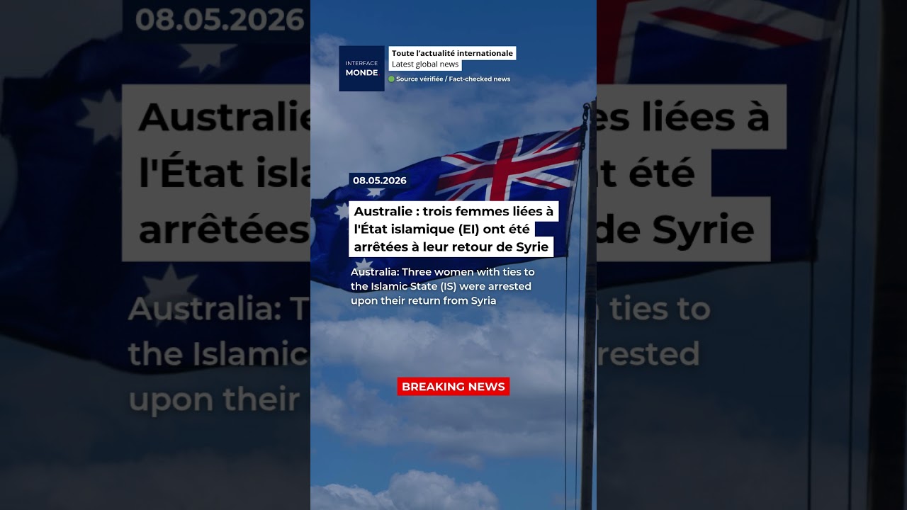 Australie : trois femmes liées à l'État islamique ont été arrêtées