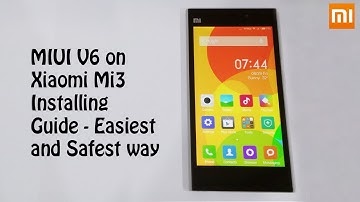 Xiaomi Mi3 - How to Update to MIUI V6 (Easiest and Safest Way)