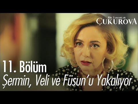 Şermin, Veli ve Füsun'u yakalıyor! - Bir Zamanlar Çukurova 11. Bölüm