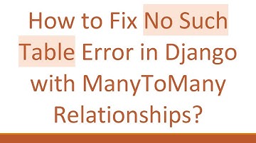 How to Fix No Such Table Error in Django with ManyToMany Relationships?