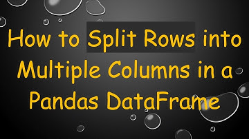 How to Split Rows into Multiple Columns in a Pandas DataFrame