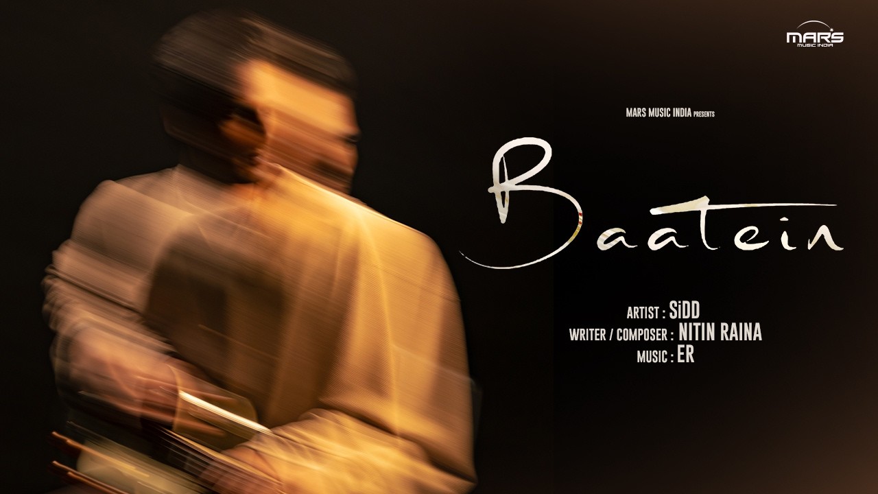 Watch Baatein | SiDD | Official Music Video | Mars Music India on YouTube Watch Baatein | SiDD | Official Music Video | Mars Music India on YouTube