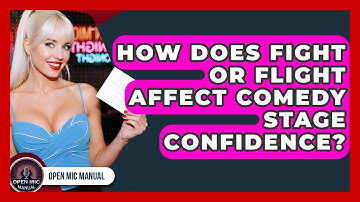 How Does Fight Or Flight Affect Comedy Stage Confidence? - Open Mic Manual