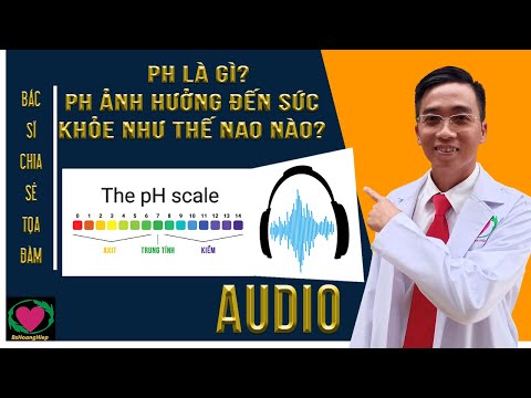 Video: PH bị ảnh hưởng như thế nào?