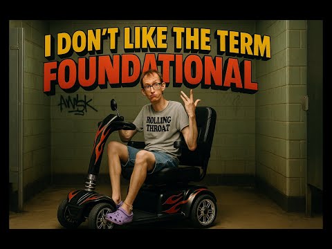 Sassy Simpleton Has a Problem With The term "Foundational"