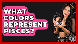 What Colors Represent Pisces? - Astrology Awakening