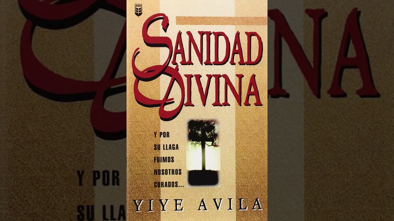 Sanidad Divina -Yiye Avila (Audiolibros Cristianos)