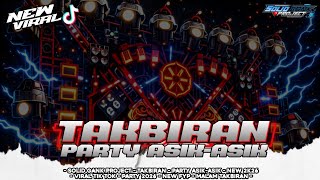 DJ TAKBIRAN PARTY ASIK-ASIK NEW VIRAL 2026 COCOK BUAT CEK SOUND MALAM TAKBIRAN❗❗