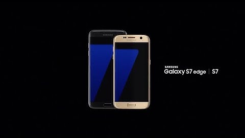 Samsung Galaxy S7 and S7 edge: Official Introduction