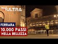 10.000 Passi nella Bellezza: Ferrara di Notte - ICARUS ULTRA