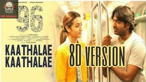 Kaathalae Kaathalae_8D Version |96|Vijay Sethupathi|Trisha|Govind Vasantha|Chinmayi|8D Mútérs...