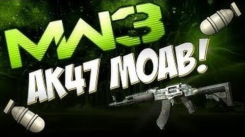 MW3: M.O.A.B. w/ EVERY SMG/LMG/AR #13 - AK-47 PC
