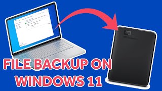 How To File Backup Your Windows 11 Device Externally 2022