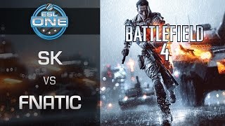 Battlefield 4 - Sk Vs. Fnatic - Esl One Spring 2015 - Cup