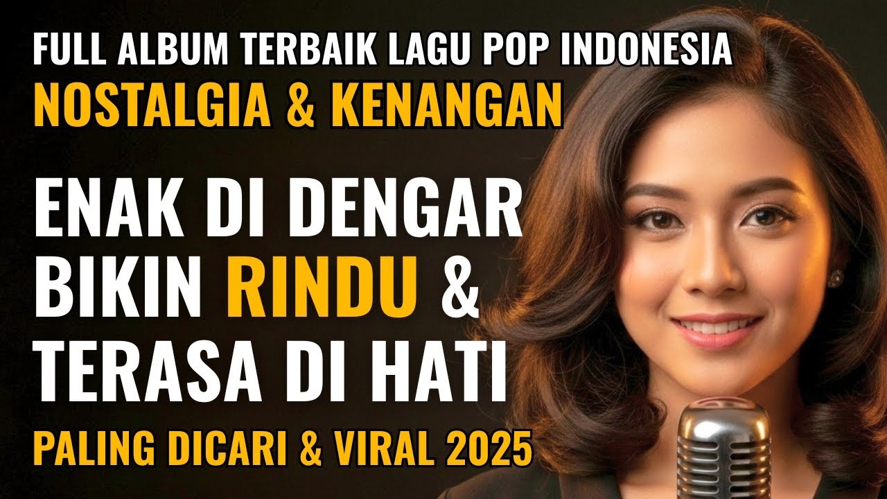 Full Album Nostalgia & Kenangan 🎶 Lagu Pop Indonesia Terbaik | Enak Didengar Bikin Rindu Viral 2025