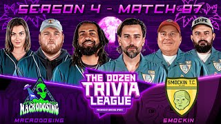 Smockin vs. Macrodosing | Match 87, Season 4 - The Dozen Trivia League