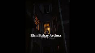 Kadir Taştan - Kim Bakar Ardına (buz) slowed