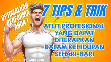 7 Tips dan Trik dari Atlet Profesional yang Dapat Diterapkan dalam Kehidupan Sehari-hari