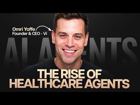 The Rise of AI Agents in Healthcare | Omri Yoffe, Vi Labs thumbnail