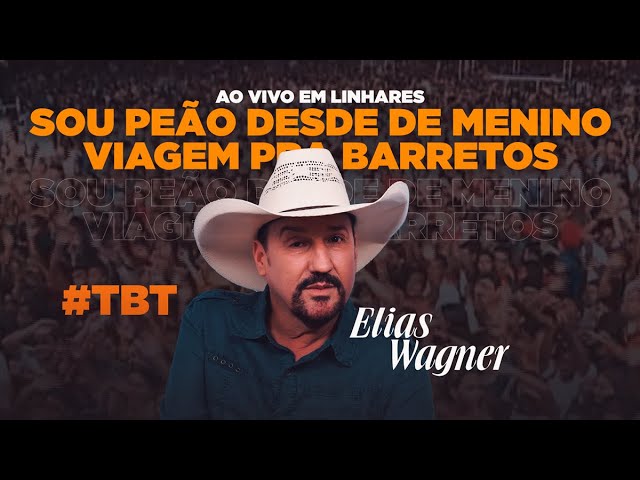 Elias Wagner - Sou peão desde de menino (DVD AO VIVO EM LINHARES