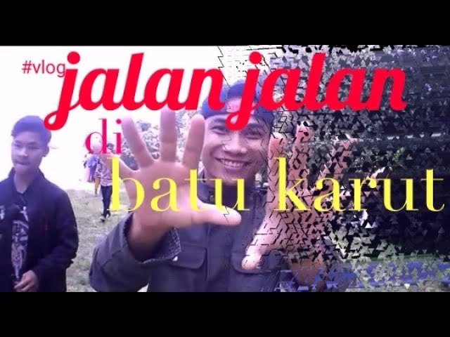 jalan jalan di batu karut class=