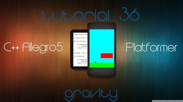 C++ Allegro 5 Platformer Made Easy Tutorial 36 - Gravity